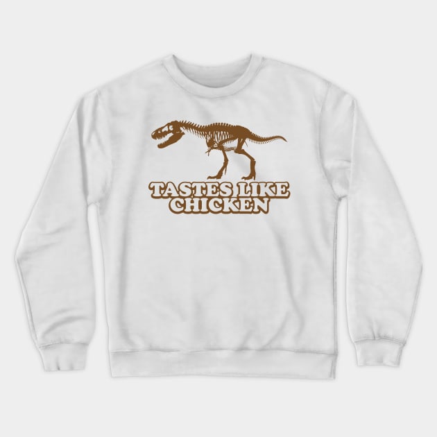 Tastes Like Chicken Crewneck Sweatshirt by GritFX